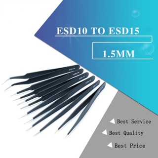 ชุดแหนบสเตนเลส ป้องกันไฟฟ้าสถิตย์ 1.5 มม. สําหรับซ่อมแซมโทรศัพท์มือถือ ESD ESD10 เป็น ESD15