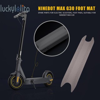 แผ่นเหยียบเท้า กันลื่น สําหรับสกูตเตอร์ไฟฟ้า Ninebot MAX G30 [luckylolita.th]