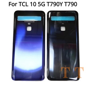 ฝาครอบแบตเตอรี่ด้านหลัง แบบเปลี่ยน สําหรับ TCL 10 5G T790Y T790 TCL T790Y