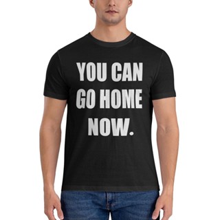 เสื้อยืด ผ้าฝ้าย พิมพ์ลายกราฟฟิค You Can Go Home Now Hidden Message สําหรับออกกําลังกาย