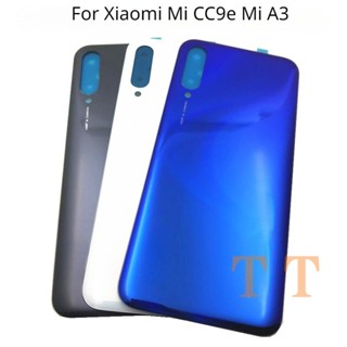 ใหม่ อะไหล่ฝาครอบแบตเตอรี่ ด้านหลัง แบบเปลี่ยน สําหรับ Xiaomi Mi CC9e Mi A3