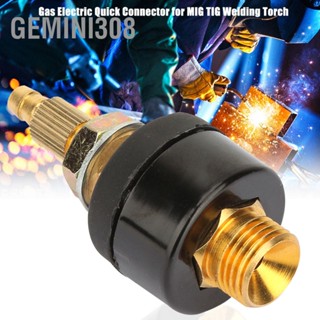 Gemini308 1Pc Gas Electric Quick Connector M16 * 1.5 MIG TIG เครื่องเชื่อมไฟฉายวัสดุสิ้นเปลือง