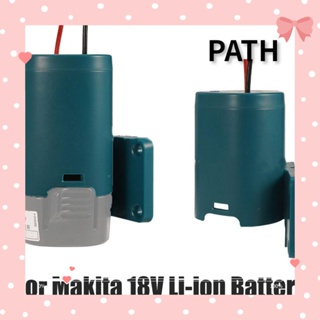 Path อะแดปเตอร์เชื่อมต่อแบตเตอรี่ Li-ion 18V แบบพกพา สําหรับ Makita