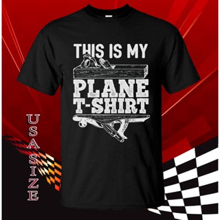 เสื้อยืด พิมพ์ลาย This Is My Plane Woodworking Carpenters Usa ไซซ์ S - 5XL         