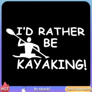 สติกเกอร์ PP ลาย I I Rather Be Kayaking แบบลอกออกได้ สําหรับติดตกแต่งหน้าต่างรถยนต์ เรือแคนู