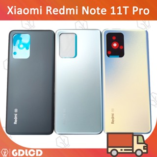 Xiaomi Redmi Note 11T Pro ฝาครอบแบตเตอรี่ด้านหลัง เคสประตู กระจกด้านหลัง อะไหล่ซ่อม