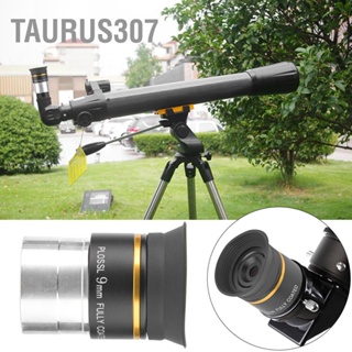 Taurus307 1.25 นิ้ว Plossl Eyepiece 9mm โลหะเคลือบอย่างเต็มที่สำหรับอุปกรณ์กล้องโทรทรรศน์ดาราศาสตร์