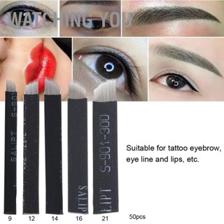 Watching You 50pcs Microblading คิ้วเข็มคิ้วตาริมฝีปากเข็มสัก 9/12/14/16/21 Pins