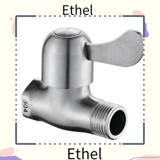 Ethel1 วาล์วปิด วาล์วควบคุมการไหลของน้ํา สเตนเลส 304 สําหรับห้องน้ํา