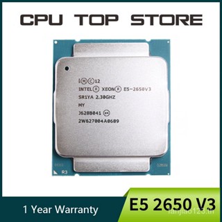 ซ็อกเก็ตหน่วยประมวลผล cpu Intel E5 2650 V3 2.3GHz 25MB 10Core 105W LGA 2011-3 SR1YA