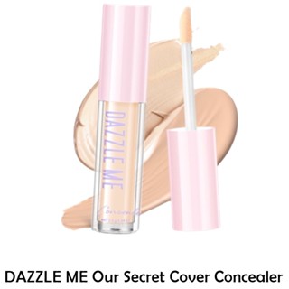 DAZZLE ME Our Secret Cover Concealer คอนซีลเลอร์ เนื้อบางเบา ปกปิดขั้นสุด รอยสิว รอยแดง 2.5กรัม