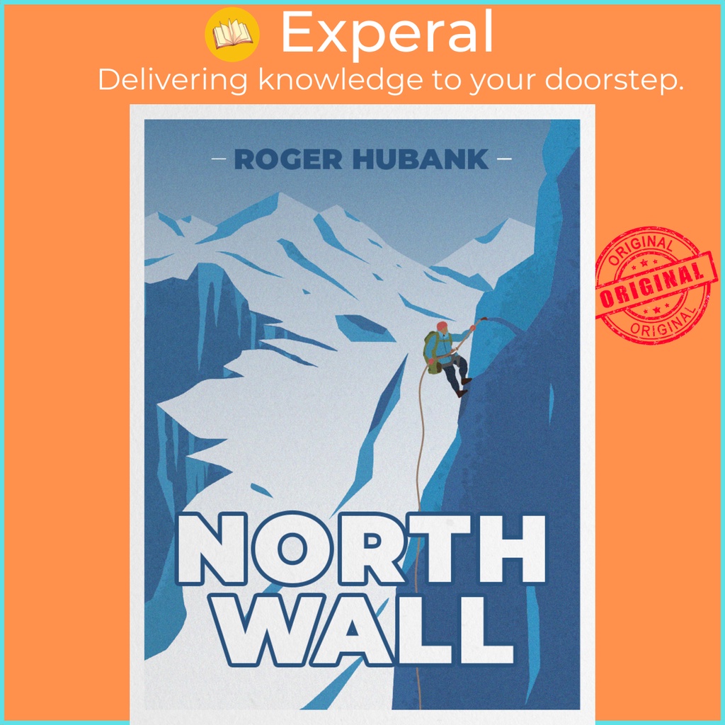 North Wall - ปีนภูเขาที่เรียกใช้ที่สุดของ Alps โดย Mr Roger Hubank (US edition, ปกอ่อน)