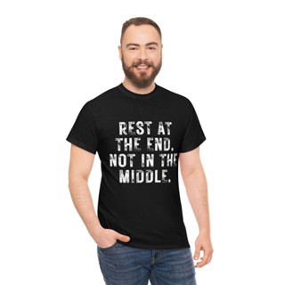 เสื้อยืด พิมพ์ลาย Not In The Middle Rest At The End สําหรับผู้ชาย