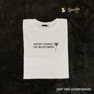 GATHER COURAGE LIKE WILDFLOWERS | Statement Tshirt | Spectee MNL Tee_01