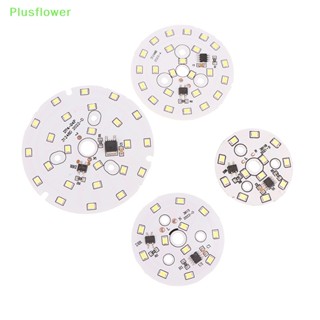 (Plusflower) ใหม่ ชิปหลอดไฟ LED ทรงกลม 3W 5W 7W 9W 12W 15W AC 220V-240V SMD สีขาวอบอุ่น สําหรับหลอดไฟไม่ต้องใช้ไดรเวอร์