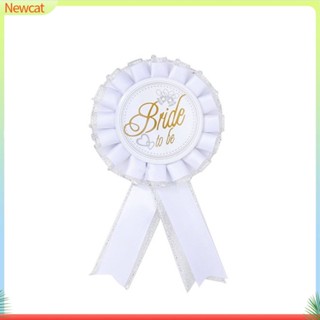 {Newcat} เข็มกลัด ลาย Bride to Be Badge Rosette Hen Night อุปกรณ์เสริม สําหรับเจ้าสาว งานปาร์ตี้