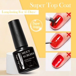 MEET ACROSS สุดยอด เสื้อคลุมด้านบน Nail Gel Polish 7ml ไพรเมอร์ UV LED Nail Art เจลฟังก์ชัน