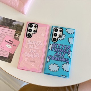 CASETIFY เคสโทรศัพท์มือถือแบบนิ่ม TPU ใส กันกระแทก ลายก้อนเมฆ【Better Day Is coming】แฟชั่น สําหรับ Samsung Galaxy S23 Ultra Plus S22 Ultra S20 S21 Ultra Plus S20+