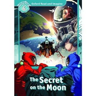 Bundanjai (หนังสือเรียนภาษาอังกฤษ Oxford) Oxford Read and Imagine 6 : The Secret on the Moon (P)