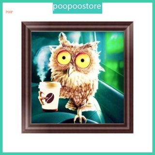 Poop ชุดงานปักครอสติชเม็ดบีด ทรงเพชร พลอยเทียม รูปนกฮูก 5D DIY สําหรับตกแต่งบ้าน