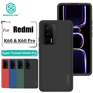 Nillkin เคสโทรศัพท์ PC แบบแข็ง บางพิเศษ ป้องกันลายนิ้วมือ กันกระแทก สําหรับ Xiaomi Redmi K60 Pro K60