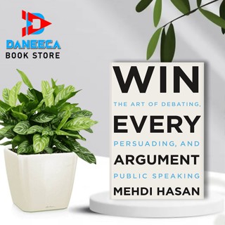 Win Every Argument: The Art of Argument, Persuading โดย Mehdi Hasan