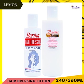 Berina Hair Dressing Lotion  240/360ml  เบอริน่า โลชั่น แต่งผม ถนอมบำรุงรักษาเส้นผม