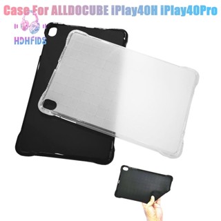 เคสแท็บเล็ต TPU กันกระแทก สําหรับ ALLDOCUBE IPlay40Pro IPlay40H 10.4 นิ้ว CUBE IPlay 40H(A)