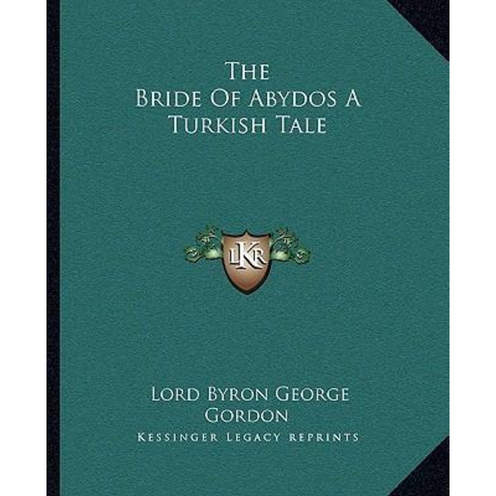 The Bride of Abydos a Tale โดย Lord Byron George Gordon (ฉบับสหรัฐอเมริกาปกอ่อน)