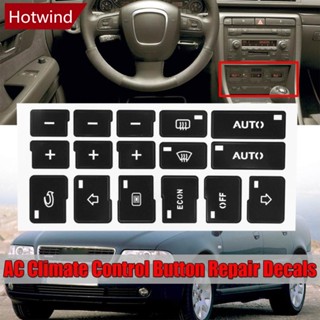 Hotwind สติกเกอร์ปุ่มควบคุมเครื่องปรับอากาศรถยนต์ 16 คีย์ สําหรับ Audi A4 B6 B7 2000-2004 R4V9