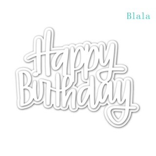 Blala แผ่นแม่แบบโลหะ ฉลุลาย Happy Birthday DIY สําหรับตกแต่งสมุด อัลบั้ม แสตมป์