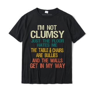 [พร้อมส่ง] I&amp;#39; m Not Clumsy Funny People Saying Sarcastic Gifts เสื้อยืดลําลอง ผ้าฝ้าย สําหรับผู้ชาย ผู้หญิง