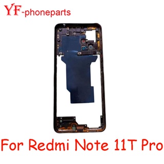 กรอบกลาง คุณภาพสูง สําหรับ Xiaomi Redmi Note 11T Pro 22041216ฝาครอบแบตเตอรี่ด้านหลัง สําหรับซ่อมแซม