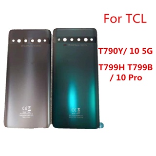 ฝาครอบแบตเตอรี่ ด้านหลัง พร้อมกาวโลโก้ สําหรับ TCL 10 Pro T799H T799B 10 5G T790Y