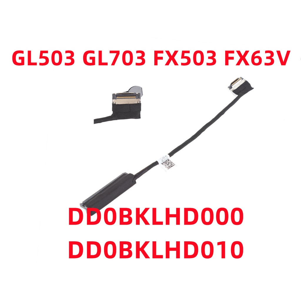 ASUS ASUS GL503 GL503V FX63V GL503VD Hard Disk Cable Interface Cable DD0BKLHD000