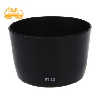 เลนส์ฮู้ดบังแดด ET-60 สําหรับ CANON EF-S 55-250 EF 75-300