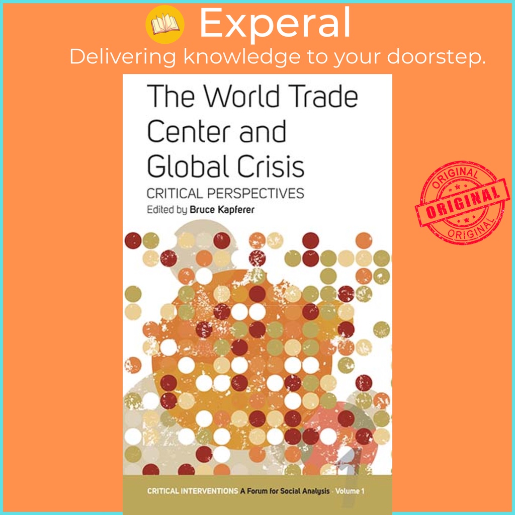 The World Trade Center และ Global Crisis - Some Critical มุมมองโดย Bruce Kapferer (US edition, ปกอ่อ