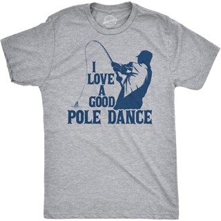 เสื้อยืด พิมพ์ลาย I Love A Good Pole Dance สําหรับผู้ชาย