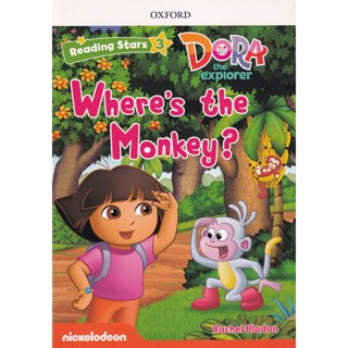 (Arnplern) : หนังสือ Reading Stars 3 : Dora the Explorer : Wheres the Monkey? (P)