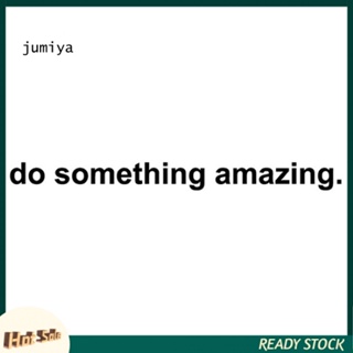 Jumiya สติกเกอร์ ลาย Do Something Amazing สําหรับติดตกแต่งผนังห้องนอน ห้องนั่งเล่น 1 ชิ้น