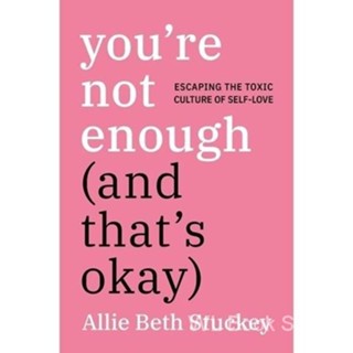 You&amp;#39;re Not Enough (And That&amp;#39;s Okay) 英文版纸质书