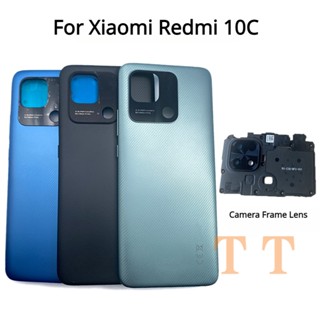 ใหม่ ฝาครอบแบตเตอรี่ด้านหลัง พร้อมกรอบเลนส์กล้อง แบบเปลี่ยน สําหรับ Xiaomi Redmi 10C