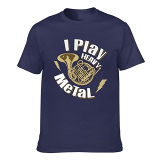 ขายดี เสื้อยืดแขนสั้น พิมพ์ลาย I Play Heavy Metal French Horn สําหรับผู้ชาย 532256