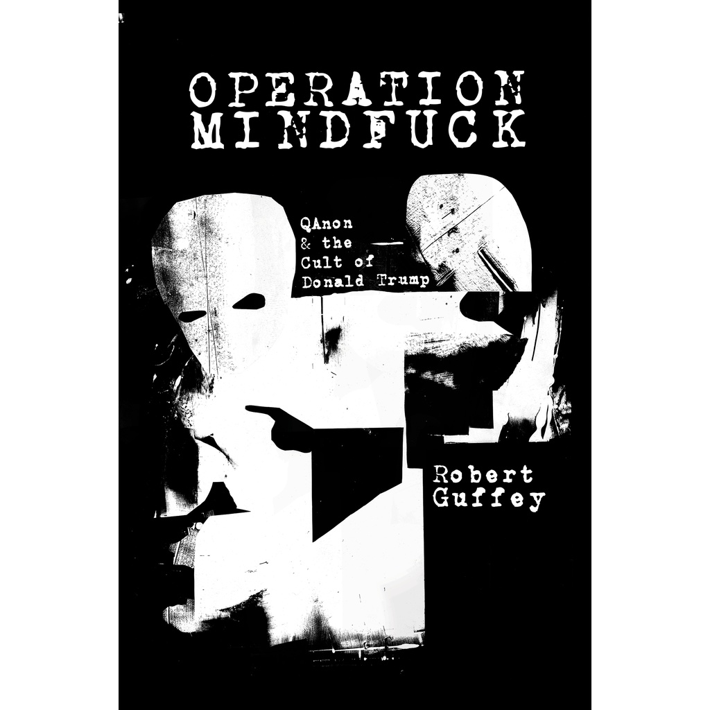 Operation Mindfuck - QAnon and the Cult of Donald Trump โดย Robert Guffey (US edition, ปกอ่อน)