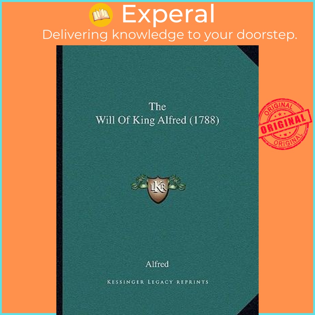 The Will Of King Alfred (1788) โดย Alfred (ฉบับสหรัฐอเมริกาปกอ่อน)