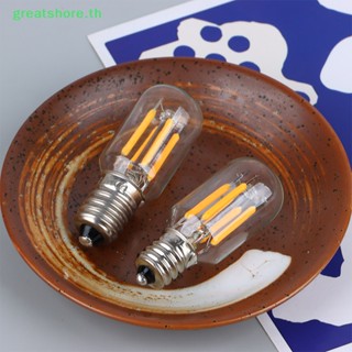 Greatshore หลอดไฟกลางคืน Led T20 2W E12 E14 ขนาดเล็ก หรี่แสงได้ 1 ชิ้น