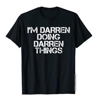 เสื้อยืด พิมพ์ลาย Im Darren Doing Darren Things Idea สไตล์โกธิค สําหรับผู้ชาย