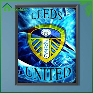 【Doub X ✮】ภาพวาดปักเพชร ทรงกลม ลาย LEEDS UNITED 5D DIY สําหรับตกแต่งบ้าน ✮