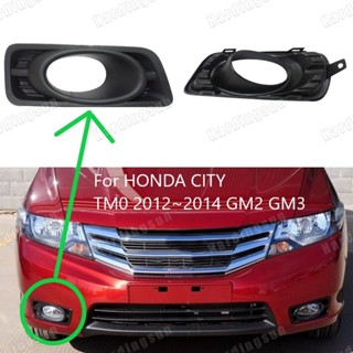 ฝาครอบไฟตัดหมอกกันชนหน้า สําหรับ HONDA CITY GM2 GM3 2012 2013 2014