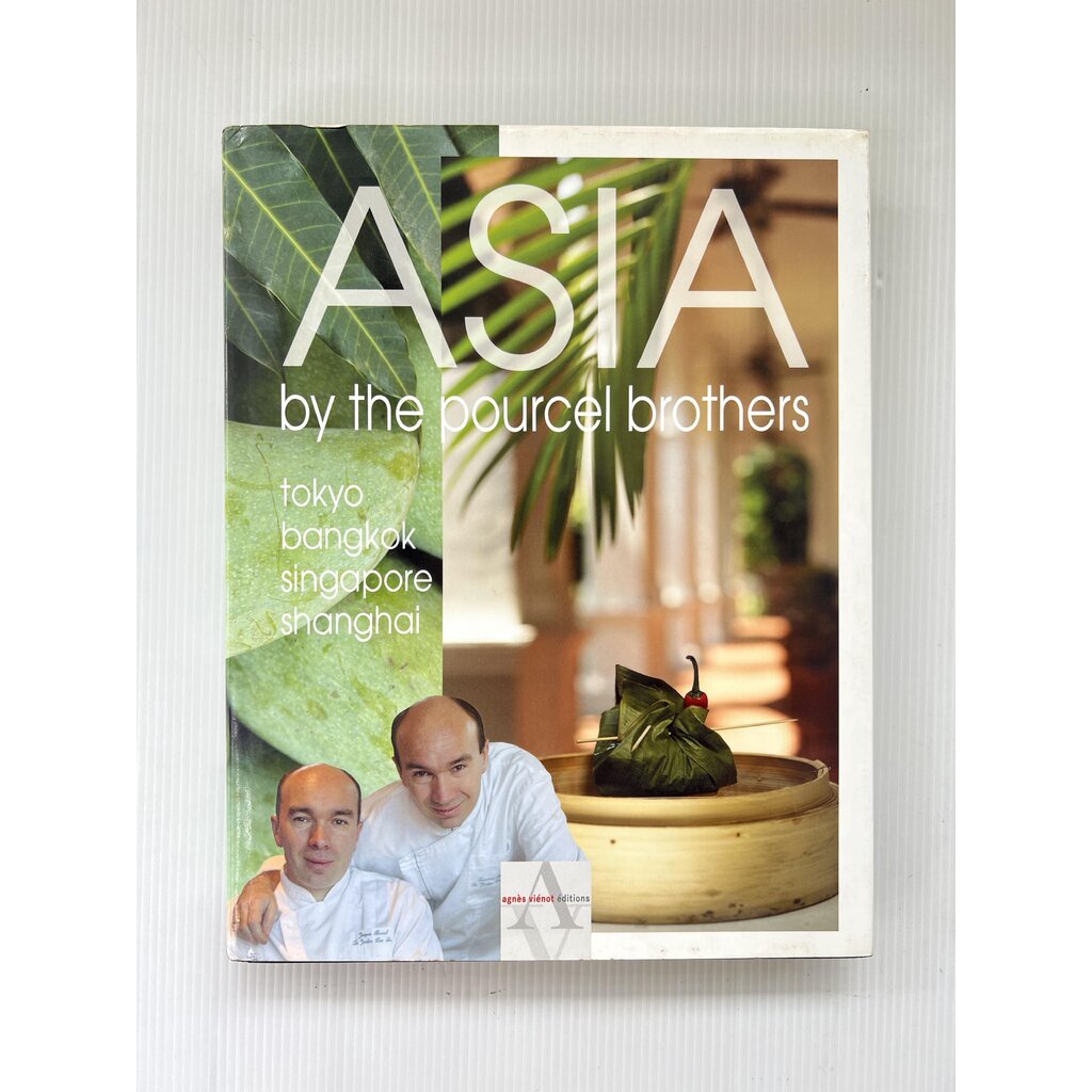 Asia by the pourcel brothers Jacques Pourcel , Laurent Pourcel 2005 90-99% Hardcover